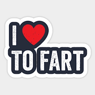 I Love To Fart -  I Heart To Fart Sticker